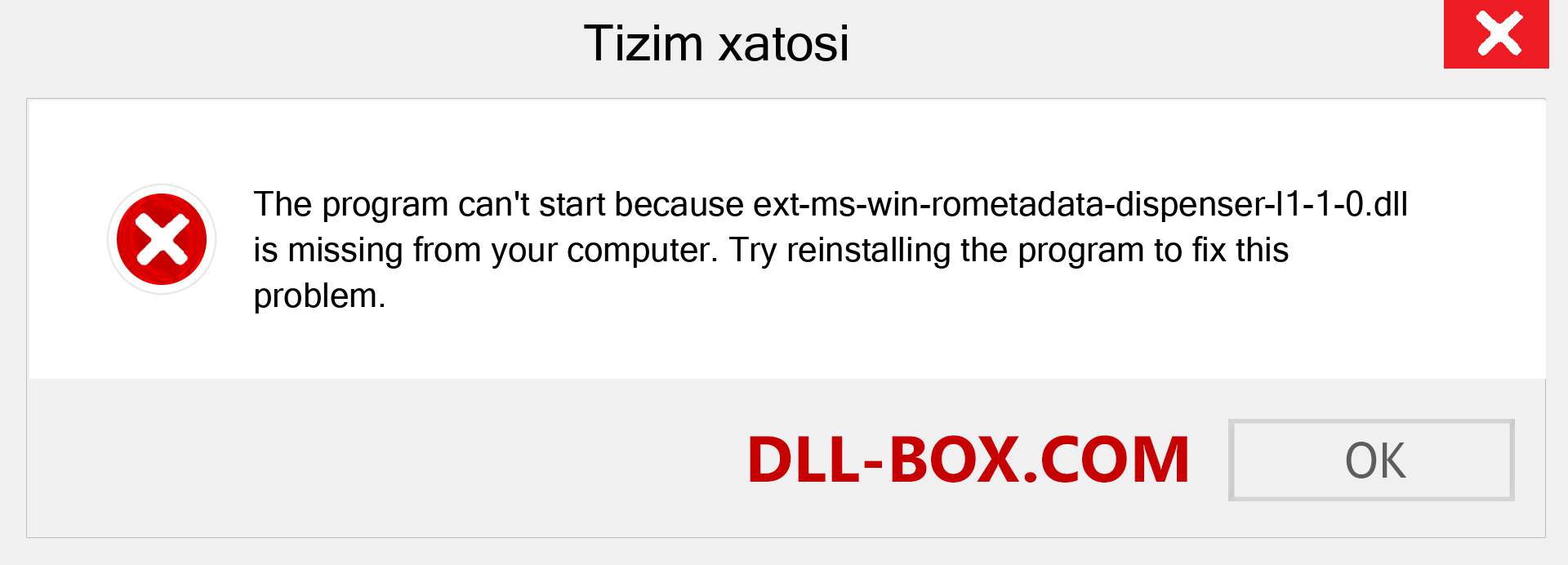 ext-ms-win-rometadata-dispenser-l1-1-0.dll fayli yo'qolganmi?. Windows 7, 8, 10 uchun yuklab olish - Windowsda ext-ms-win-rometadata-dispenser-l1-1-0 dll etishmayotgan xatoni tuzating, rasmlar, rasmlar